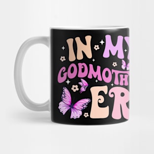 In My Godmother Era Women Girls Mother Proposal Mug